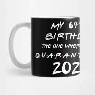 My 64th Birthday In Quarantine Mug